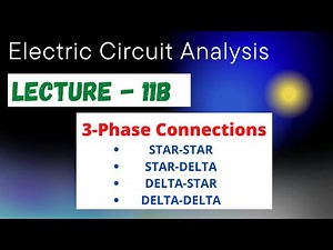 Electric Circuit Analysis | Lecture - 11B | Three-Phase Circuit Connections