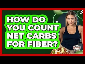 How do you count net carbs for fiber?