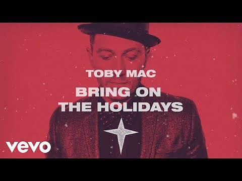TobyMac - Bring On The Holidays (Lyric Video)