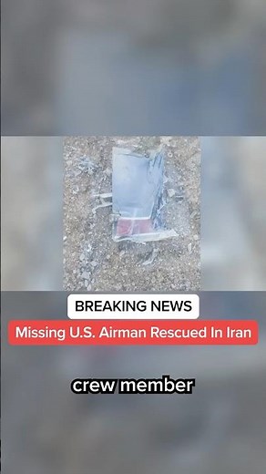 BREAKING: Missing U.S. Airman Rescued In Iran