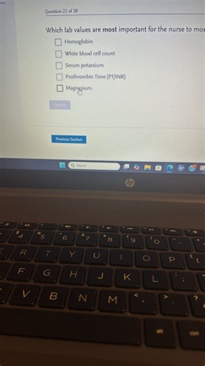 Which lab values are most important for the nurse to monitor? ... | Filo