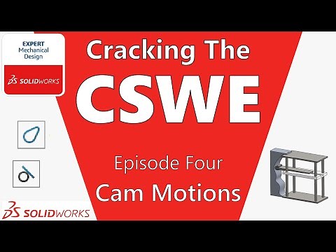 Cracking The CSWE | Episode Four: Cam Motions | Full Certified Solidworks Expert Course
