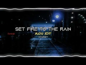 Set Fire To The Rain - Adele [edit audio]