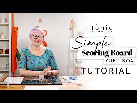 Creating an impressive but simple gift box using only your scoring board & tools | Tonic Studios