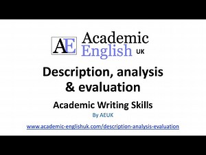 How to use description, analysis and evaluation in academic writing (with exercises).