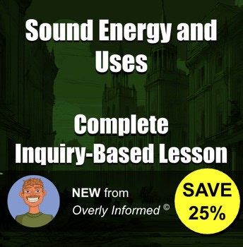 Sound Energy and Uses Complete Inquiry-Based Lesson