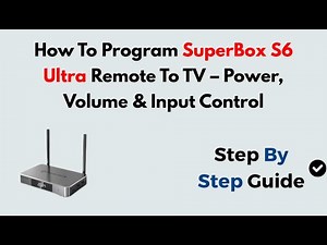 How To Program SuperBox S6 Ultra Remote To TV – Power, Volume & Input Control