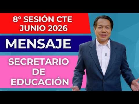 MENSAJE Secretario Educación Pública Mario Delgado Octava sesión CTE Junio 2026 Materiales
