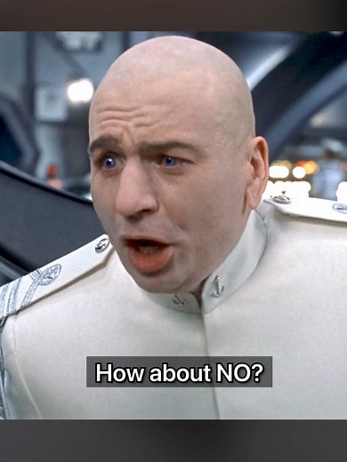 How About NO? #goldmember #austinpowersingoldmember #howaboutno #dutch #drevil #austinpowers #funnyscene #lolclips #fypp #viral #funny
