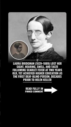 Laura Bridgman: The First Deaf-Blind Person to Receive a Formal Education