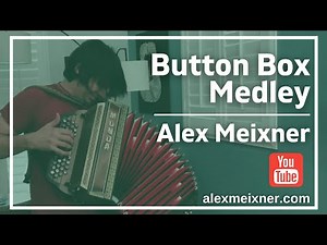 Button Box Medley - Alex Meixner on Munda Diatonic Accordion