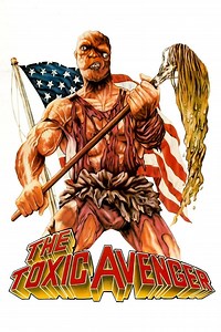 The Toxic Avenger (film) - Alchetron, the free social encyclopedia