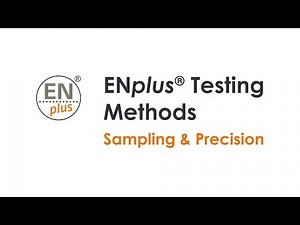 ENplus® Testing Methods: Sampling & Precision