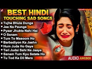 Best Hindi Sad Song | Heart Broken Song 2024 | Best Of Hindi Heart Touching Song Collection