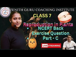 Reproduction in Plants Chapter 8 | Class 7 | Science | NCERT Back Exercise Question | Part -C