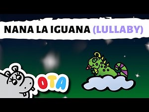 Nana la Iguana Lullaby - Canciones para Dormir - Con OTA se duerme mejor - Album "BABY OTA"