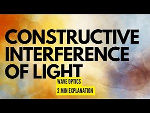 Constructive interference of light short explanation