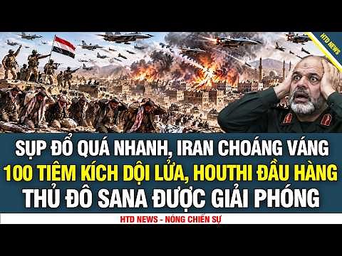 Iran choáng váng, NATO trung đông dội bom, Houthi đầu hàng, Liên quân Yemen giải phóng thủ đô Sana’a