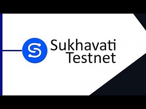Sukhavati Testnet Tutorial