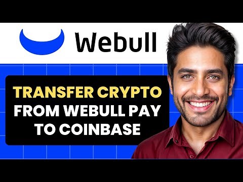 How To Transfer Crypto From Webull Pay To Coinbase (Full Guide)