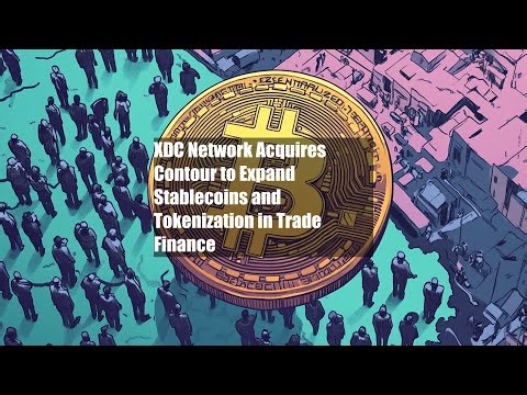 XDC Network Acquires Contour to Expand Stablecoins and Tokenization in Trade Finance
