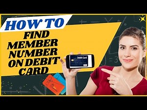 How to find member number on debit card I DOUBLE Z