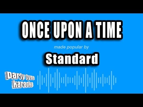 Standard - Once Upon A Time (Karaoke Version)