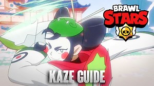 Brawl Stars Kaze Guide - Best Setup For Ultra Legendary Brawler