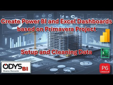 02- Easiest way to Create PBI and Excel Dashboards from Primavera. setup and cleaning Data.