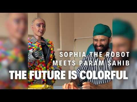 The Future Is Colorful: Sophia the Robot Meets Param Sahib