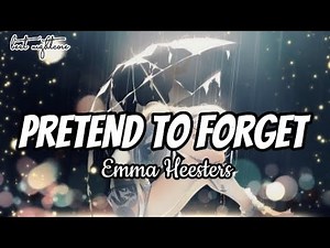 Nightcore - Pretend to forget (lyrics) I Emma Heesters