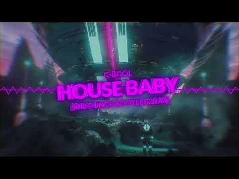C-Bool - House Baby (DJ Bounce Bootleg 2020) + FREE DOWNLOAD