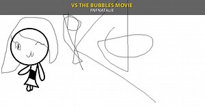 VS THE BUBBLES MOVIE Mod for Friday Night Funkin' | FNF Mods