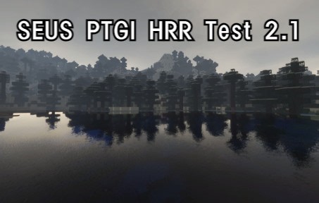 我的世界痿光追光影测评SEUS PTGI HRR Test 2.1