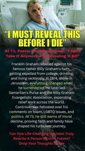 Franklin Graham Finally Reveals the Life That Changed Him