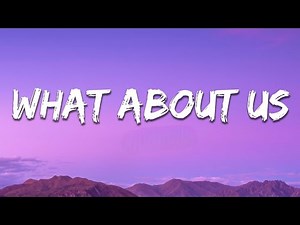 What About Us Song Lyrics