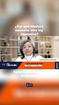 🎙️Sebastiana Barráez explains why Maduro needs another repressive law