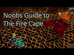 Noobs Guide to the Fire Cape, By a Noob