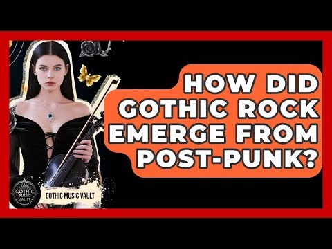 How Did Gothic Rock Emerge From Post-punk? - Goth Music Vault