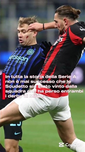 MAI successo che lo Scudetto sia stato vinto dalla squadra che ha perso entrambi i derby di Milano
