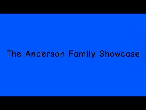The Anderson Family Showcase