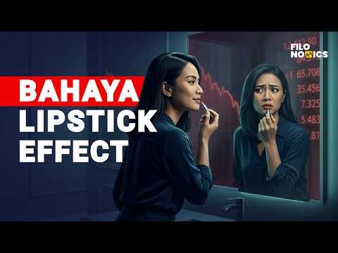 Kenapa Lipstick Effect Jangan Dipandang Sebelah Mata? | FILONOMICS E98