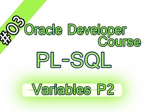 03- Oracle PL-SQL Arabic Course - Variables P2 – المتغيرات – الجزء الثانى