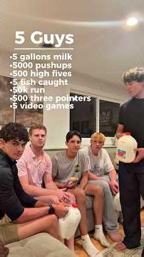 5 guys, 5 gallons of milk, 5000 pushups