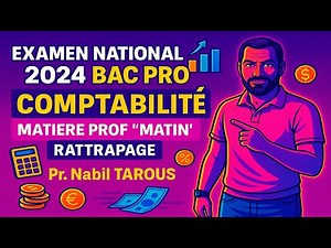 📘 Examen National 2024 BAC PRO Comptabilité – Sujet 🔥 Rattrapage 🔥 Matin Corrigé 🔍