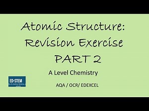 Atomic Structure: Revision exercise. Pt2