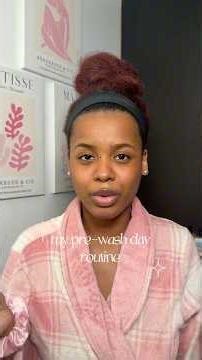 PRE-WASH DAY ROUTINE 🌟