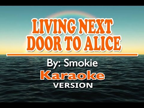 LIVING NEXT DOOR TO ALICE - Smokie ( KARAOKE Version )