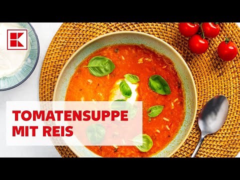 Tomatensuppe mit Reis | Rezepte | Kaufland