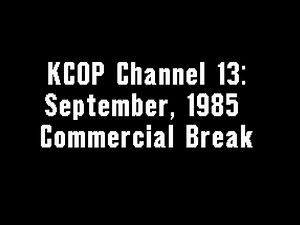KCOP Channel 13: September, 1985 Commercial Break